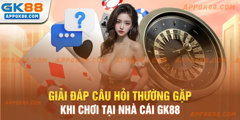 Giải đáp câu hỏi thường gặp khi chơi