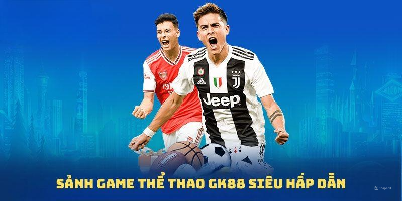 GK88 cổng thông tin cá độ uy tín, đứng đầu châu lục GK88 cổng thông tin cá độ uy tín, đứng đầu châu lục