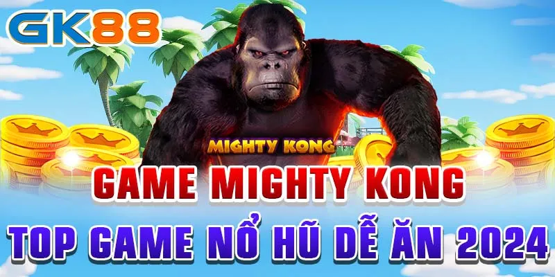 Game nổ hũ dễ ăn Game Mighty Kong top game nổ hũ dễ ăn 2024
