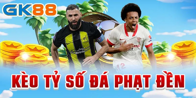 kèo penalty Kèo tỷ số đá phạt đền