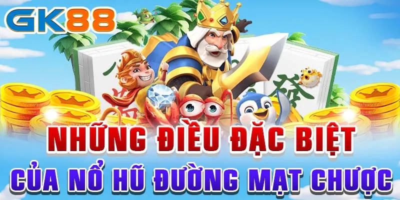 NỔ HŨ ĐƯỜNG MẠT CHƯỢC Những điều đặc biệt của nổ hũ Đường Mạt Chược