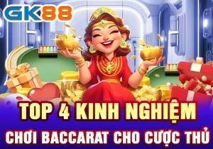 baccarat Top 4 kinh nghiệm chơi baccarat cho cược thủ