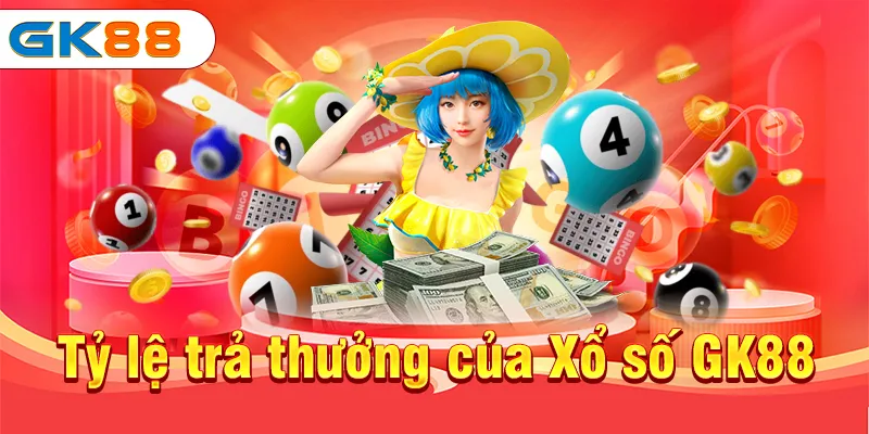 Xổ Số GK88 - Nhà Cái Lô Đề Online Với Tỷ Lệ Ăn Chia Khủng 5 Tỷ lệ trả thưởng của Xổ số GK88