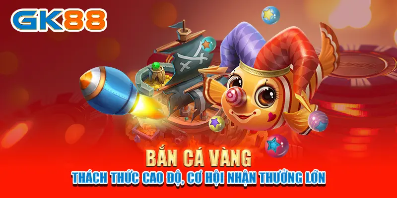 bắn cá ăn xu Bắn cá vàng - Thách thức cao độ, cơ hội nhận thưởng lớn