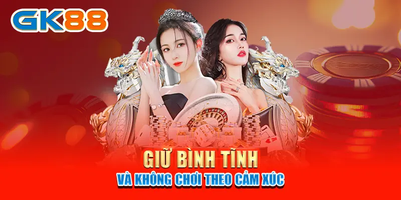 Tip quay nổ hũ Giữ bình tĩnh và không chơi theo cảm xúc