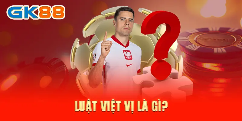 Luật việt vị Luật việt vị là gì?