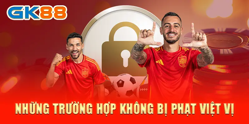 Luật việt vị Những trường hợp không bị phạt việt vị