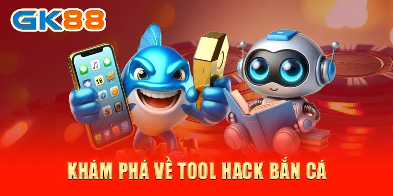 tool hack bắn cá Khám phá về tool hack bắn cá