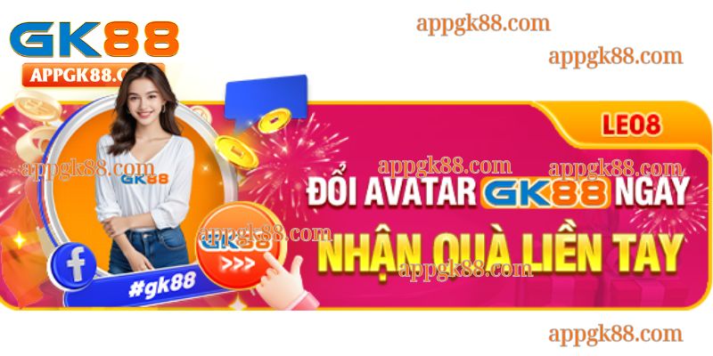 Khuyến mại đổi avatar siêu hấp dẫn tại Gk88