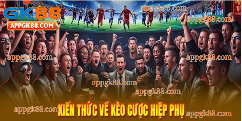 Các trường hợp về kèo hiệp phụ