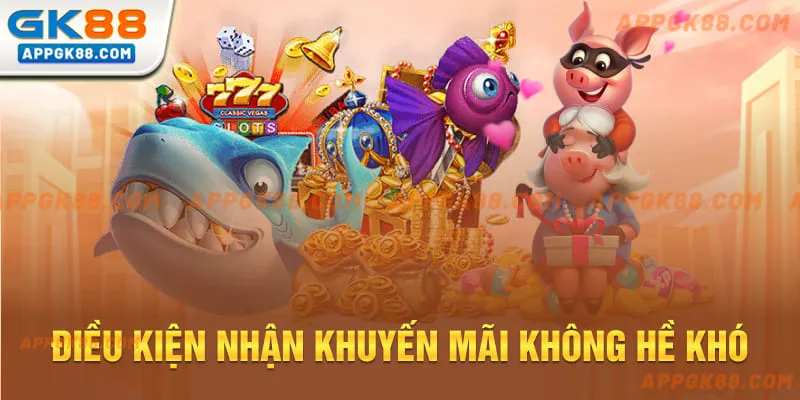 Điều kiện nhận khuyến mãi không hề khó