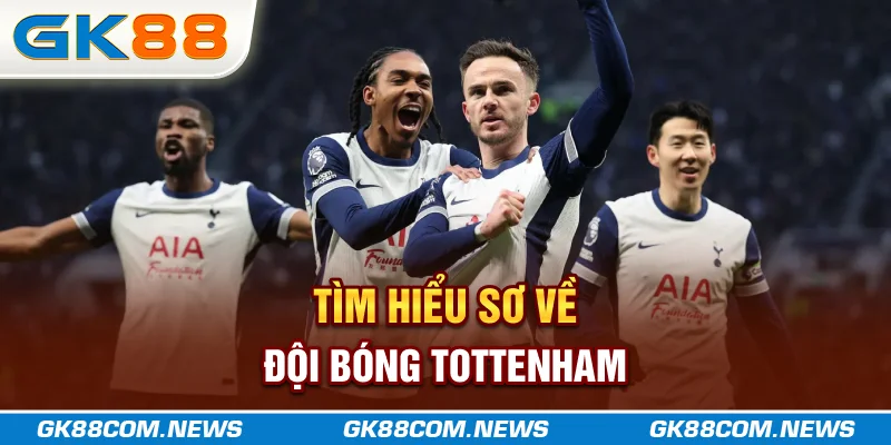 Gk88 Tổng Hợp Nhận Định Tottenham Trong Những Trận Sắp Tới 2 Tìm hiểu sơ về đội bóng Tottenham